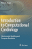 Introduction to Computational Cardiology: Mathematical Modeling and Computer Simulation
