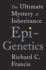 Epigenetics  the Ultimate Mystery of Inheritance