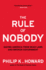 The Rule of Nobody: Saving America From Dead Laws and Broken Government