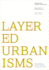 Layered Urbanisms