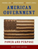 American Government: Power and Purpose Tenth Brief Edition