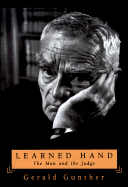 Learned Hand: the Man and the Judge