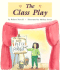 The Class Play: Level 3 (Little Reader Level 3)