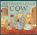 Metropolitan Cow