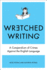 Wretched Writing: a Compendium of Crimes Against the English Language
