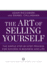 The Art of Selling Yourself: the Simple Step-By-Step Process for Success in Business and Life (Tarcher Master Mind Editions)