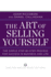 The Art of Selling Yourself: the Simple Step-By-Step Process for Success in Business and Life (Tarcher Master Mind Editions)