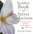 Buddha's Book of Stress Reduction: Finding Serenity and Peace With Mindfulness Meditation