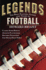 Legends: the Best Players, Games, and Teams in Football: Classic Super Bowls! Amazing Playmakers! Historic Dynasties! and Much, Much More!