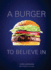 A Burger to Believe in: Better Recipes and Fundamentals