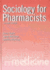 Sociology for Pharmacists: an Introduction