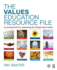 The Values Education Resource File: A Practical Kit for Exploring the Things That Matter