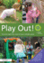 Play Out: How to Develop Your Outside Space for Learning and Play (Learning Through Landscapes)