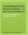 Constructing Education for Development (Reference Books in International Education)