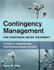 Contingency Management for Substance Abuse Treatment