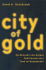 City of Gold: An Apology for Global Capitalism in a Time of Discontent