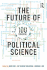 The Future of 100 Perspectives Political Science