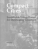 Compact Cities: Sustainable Urban Forms for Developing Countries