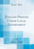 English Prisons Under Local Government (Classic Reprint)