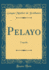 Pelayo Tragedia Classic Reprint