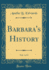 Barbara's History, Vol 1 of 3 Classic Reprint