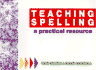 Teaching Spelling: a Practical Resource