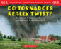 Do Tornadoes Really Twist? : Questions and Answers About Tornadoes and Hurricanes: Questions and Answers About Tornadoes and Hurricanes