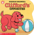 Cliffords Opposites Board Book (Clifford the Small Red Puppy Board Books)