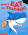 Dont Eat the Teacher!