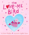 The Love Me Bird