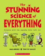 The Stunning Science of Everything: Science With the Squishy Bits Left in!