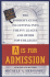 A is for Admission: the Insider's Guide to Getting Into the Ivy League and Other Top Colleges