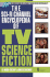 The Sci-Fi Channel Encyclopedia of Tv Science Fiction