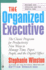 The Organized Executive: a Program for Productivity--New Ways to Manage Time, Paper, People, and the Digital Office