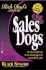 Sales Dogs: You Do Not Have to Be an Attack Dog to Be Successful in Sales (Rich Dad's Advisors)