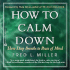 How to Calm Down: Three Deep Breaths to Peace of Mind