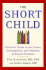 The Short Child: a Parents' Guide to the Causes, Consequences, and Treatment of Growth Problems