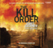 Kill Order, the (Lib)(Cd)