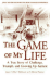 The Game of My Life: a True Story of Challenge Triumph and Growing Up Autistic
