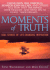 Moments of Truth