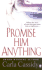 Promise Him Anything