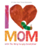 I Love Mom With the Very Hungry Caterpillar (the World of Eric Carle)