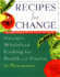 Recipes for Change: Gourmet Wholefood Cooking for Health and Vitality at Menopause