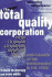 The Total Quality Corporation: How 10 Major Companies Added to Profits & Cleaned Up the Enviroment in the 1990'S