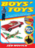 Boys' Toys: an Illustrated History of Little Things That Pleased Big Minds