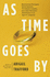 As Time Goes By: Boomerang Marriages, Serial Spouses, Throwback Couples, and Other Romantic Adventures in an Age of Longevity