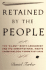 Retained By the People: the Silent Ninth Amendment and the Constitutional Rights Americans Don't Know They Have