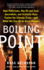 Boiling Point: How Politicians, Big Oil and Coal, Journalists, and Activists Have Fueled a Climate Crisis--and What We Can Do to Av