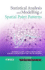 Statistical Analysis and Modelling of Spatial Point Patterns