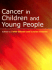 Cancer in Children and Young People: Acute Nursing Care (Wiley Series in Nursing)